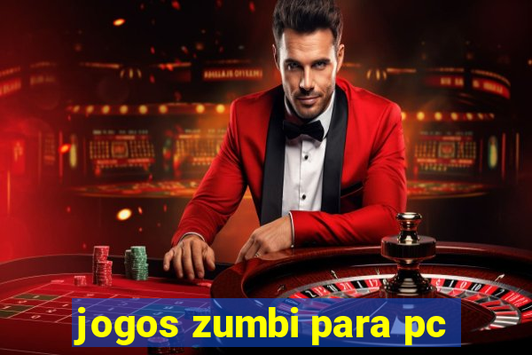 jogos zumbi para pc