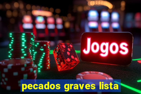 pecados graves lista