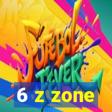 6 z zone