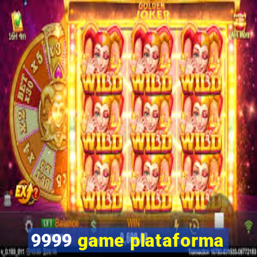 9999 game plataforma