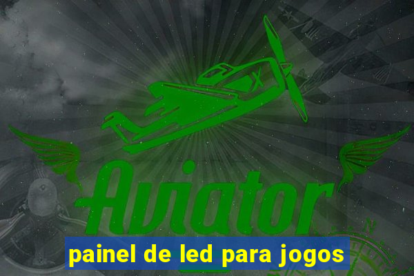 painel de led para jogos