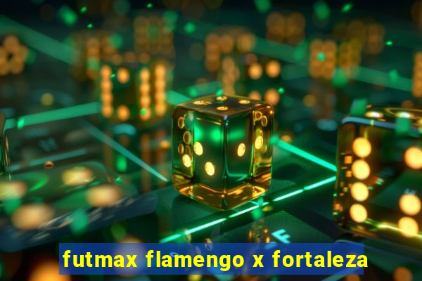 futmax flamengo x fortaleza