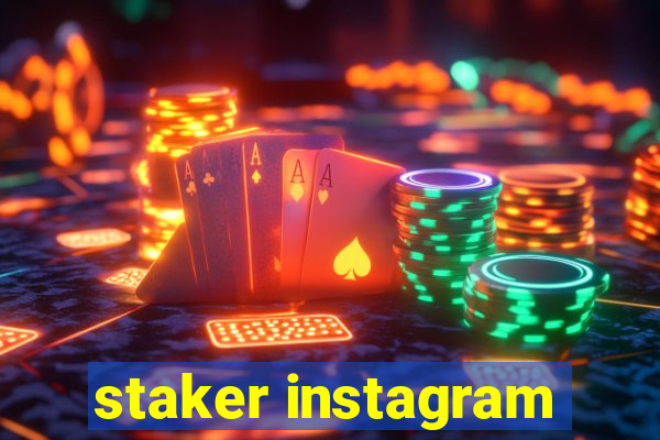staker instagram