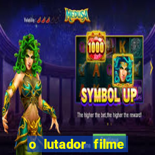 o lutador filme completo dublado mega filmes