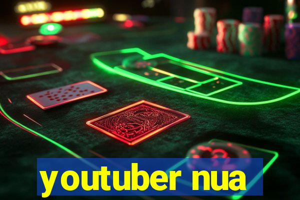 youtuber nua