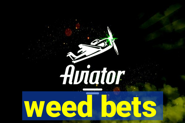 weed bets
