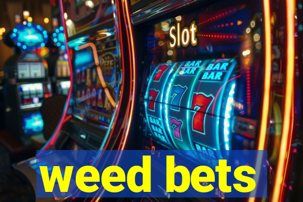 weed bets