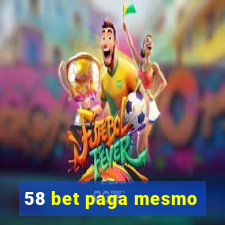 58 bet paga mesmo