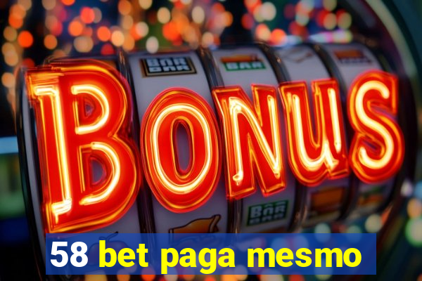58 bet paga mesmo