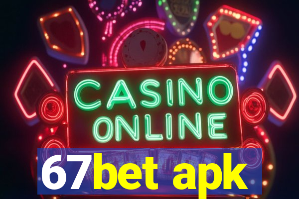 67bet apk