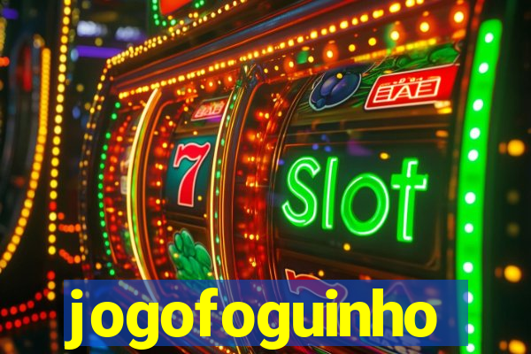 jogofoguinho