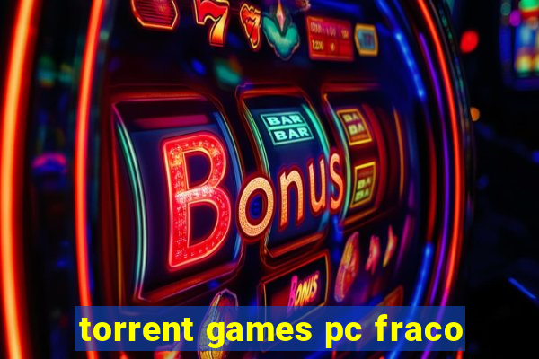 torrent games pc fraco