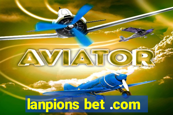 lanpions bet .com