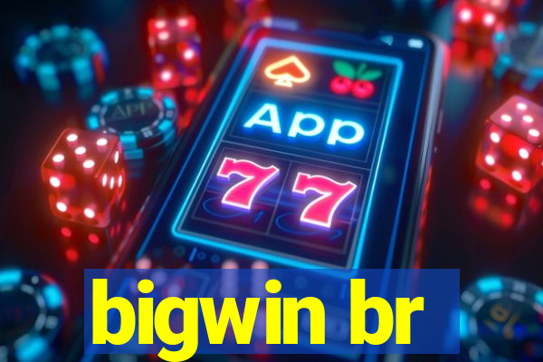 bigwin br