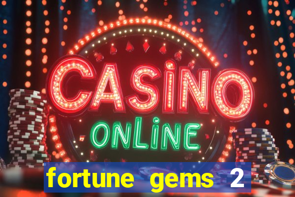 fortune gems 2 demo grátis