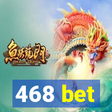 468 bet