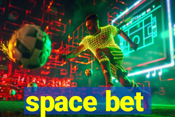 space bet