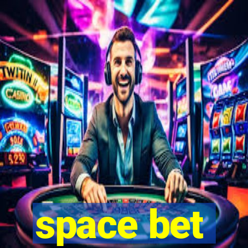 space bet