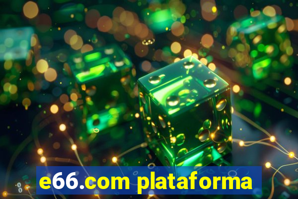 e66.com plataforma