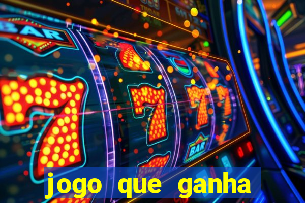 jogo que ganha dinheiro ao se cadastrar