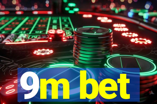 9m bet