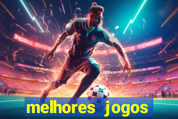 melhores jogos estrela bet