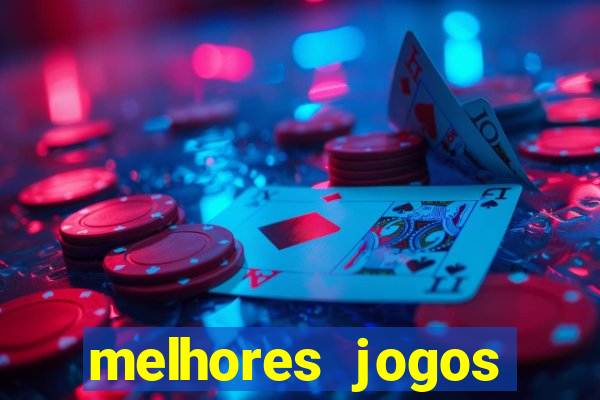 melhores jogos estrela bet