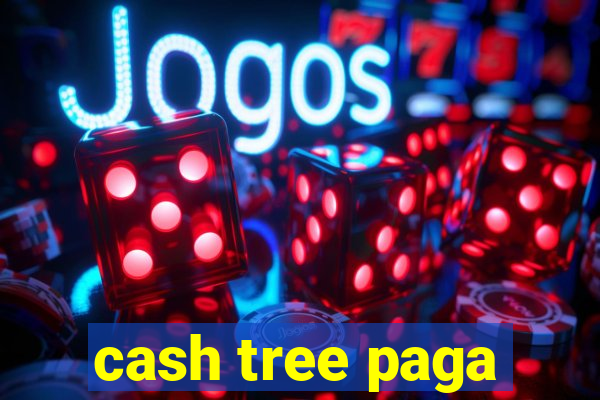 cash tree paga