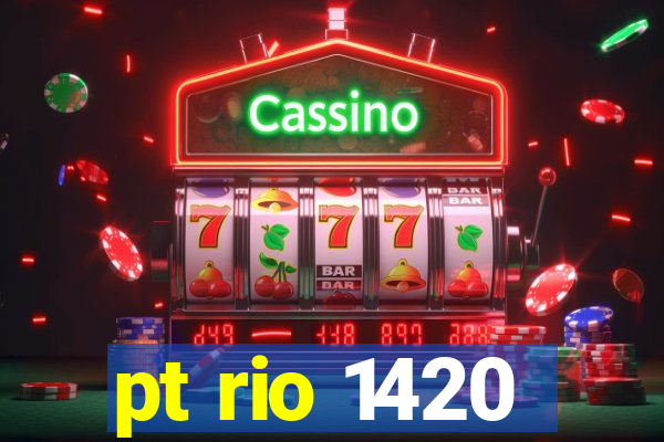 pt rio 1420