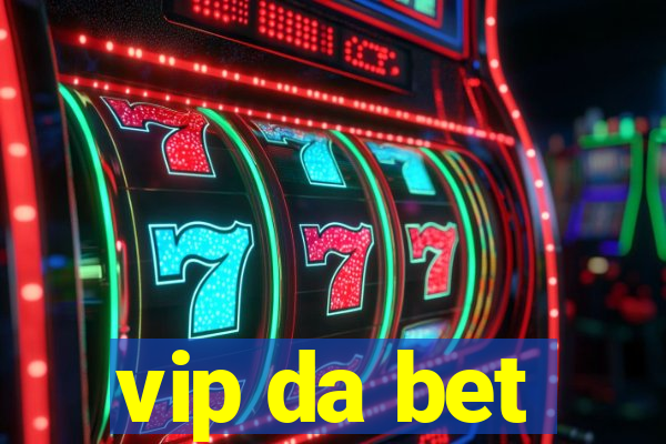 vip da bet