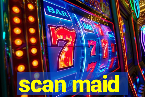 scan maid
