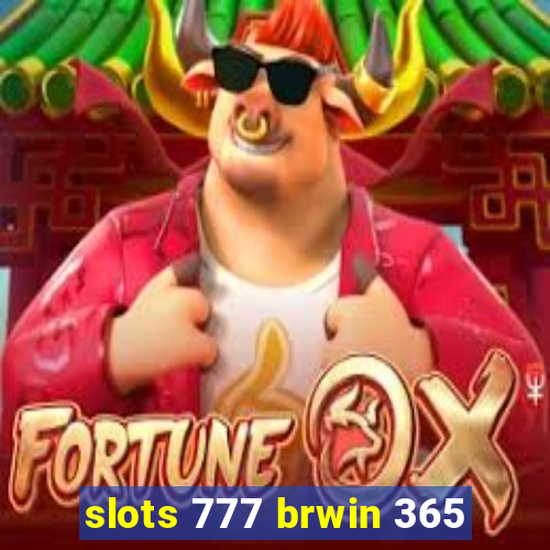 slots 777 brwin 365