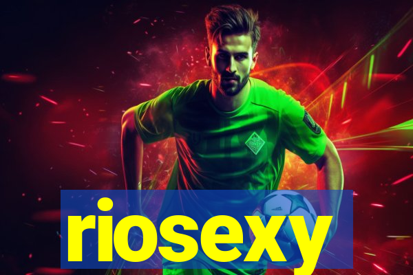 riosexy