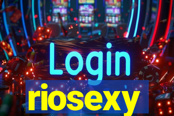 riosexy
