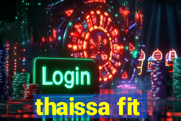 thaissa fit