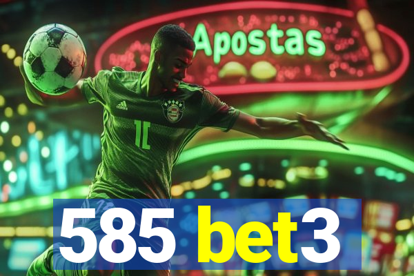 585 bet3