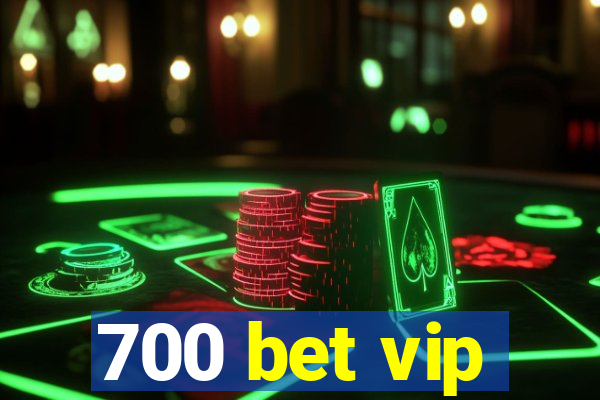 700 bet vip