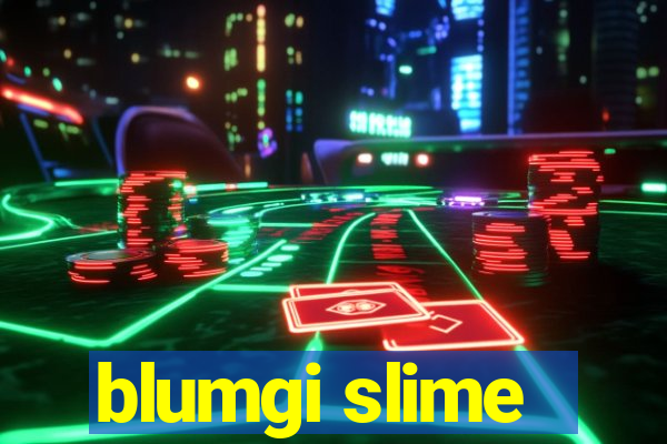 blumgi slime
