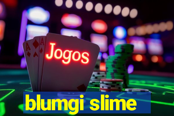 blumgi slime