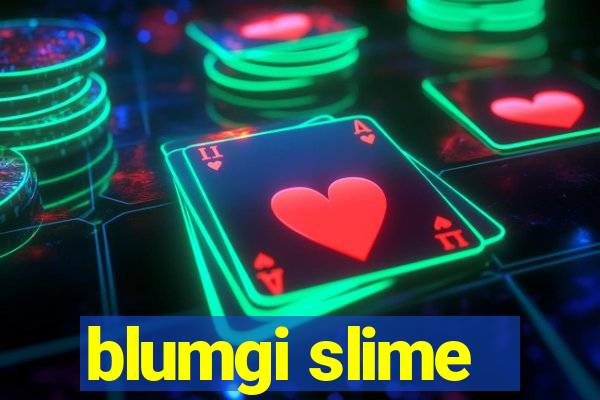 blumgi slime