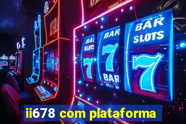 ii678 com plataforma