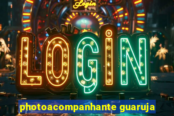 photoacompanhante guaruja