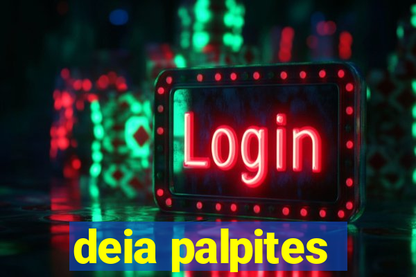 deia palpites