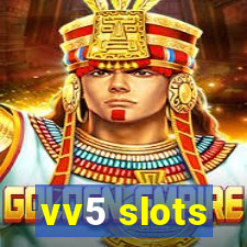 vv5 slots
