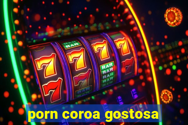 porn coroa gostosa