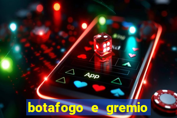 botafogo e gremio ao vivo hd