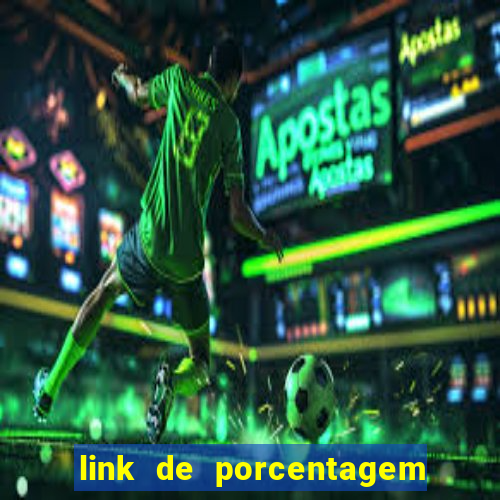 link de porcentagem dos jogos slots