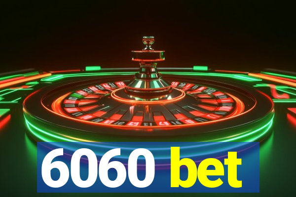 6060 bet