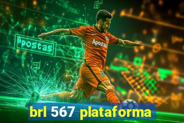 brl 567 plataforma