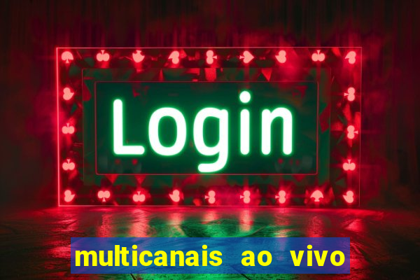 multicanais ao vivo jogo do flamengo
